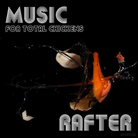 Rafter: Music For Total Chickens [CD]
