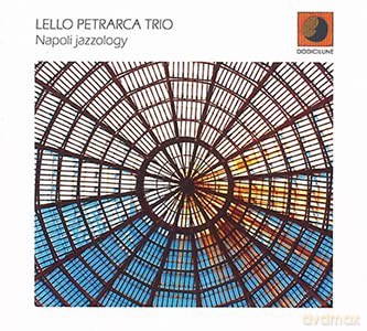 Lello Petrarca Trio: Napoli Jazzology [CD]