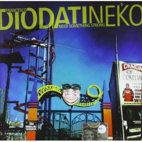 Francesco Diodati: Need Something Strong [CD]