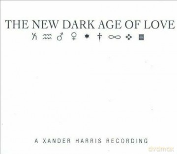 Xander Harris: New Dark Age Of Love [CD]