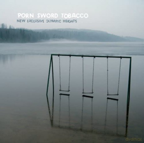 Porn Sword Tobacco: New Exclusive Olympic Heights [CD]