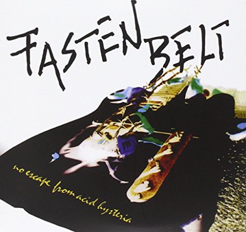 Fasten Belt: No Escape From Acid Hysteria [2CD]