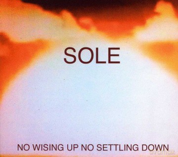 Sole: No Wising Up No Settling Down [CD]