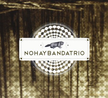 Nohaybandatrio: Nohaybandatrio [CD]