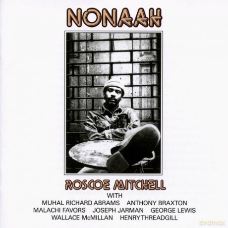Roscoe Mitchell: Nonaah [2CD]