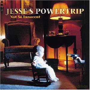 Jesse's Power Trip: Not So Innocent [CD]
