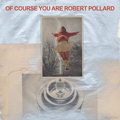 Robert Pollard: Of Course You Are [CD]