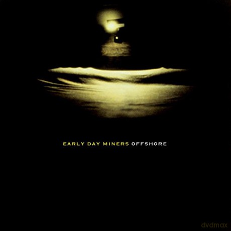 Early Day Miners: Offshore [CD]