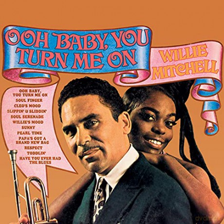 Willie Mitchell: Ooh Baby, You Turn Me On [CD]