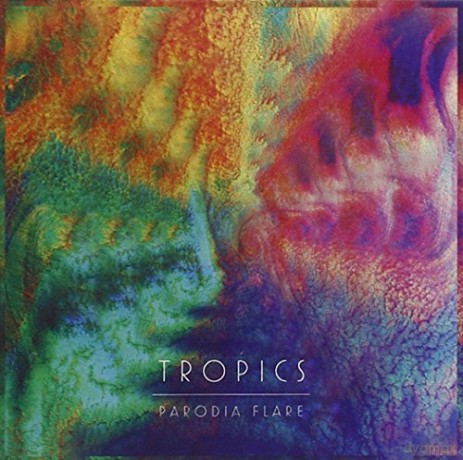 Tropics: Parodia Flare [CD]