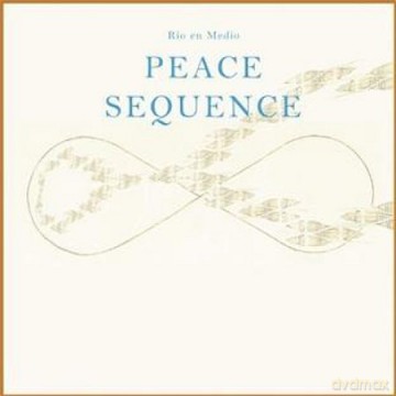 Rio en Medio: Peace Sequence [CD]