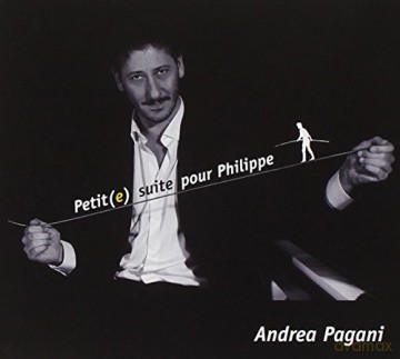 Andrea Pagani: Petit (E) Suite Pour Philippe [CD]