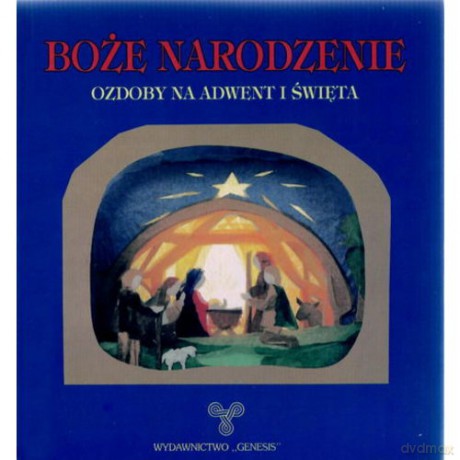 Boże Narodzenie, ozdoby na adwenty i święta [KSIĄŻKA]