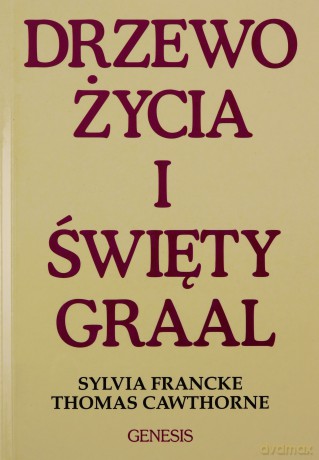 Drzewo Życia i Święty Graal - Sylvia Francke [KSIĄŻKA]