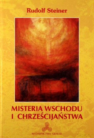 Misteria wschodu i chrześcijaństwa - Rudolf Steiner [KSIĄŻKA]