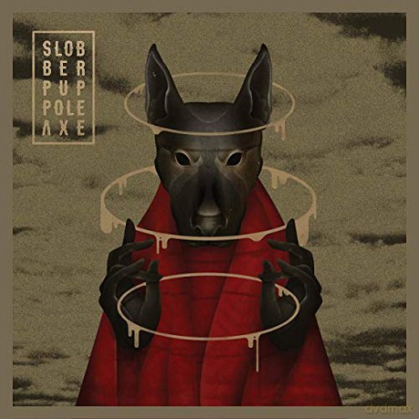 Slobber Pup: Pole Axe [CD]