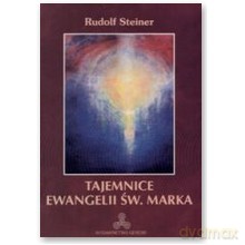 Tajemnice Ewangelii św. Marka - Rudolf Steiner [KSIĄŻKA]