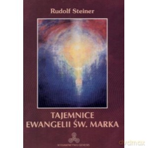 Tajemnice Ewangelii św. Marka - Rudolf Steiner [KSIĄŻKA]