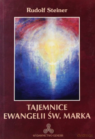 Tajemnice Ewangelii św. Marka - Rudolf Steiner [KSIĄŻKA]