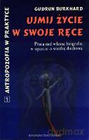 Ujmij życie w swoje ręce - Gudrun Burkhard [KSIĄŻKA]