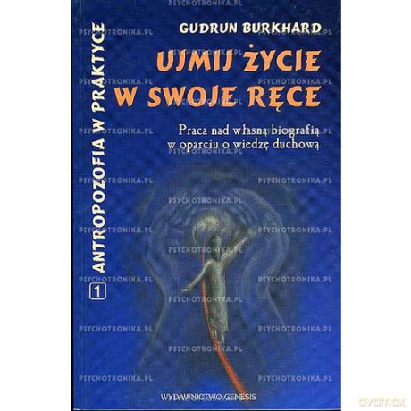 Ujmij życie w swoje ręce - Gudrun Burkhard [KSIĄŻKA]