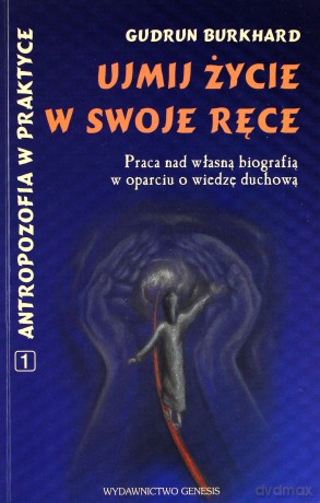 Ujmij życie w swoje ręce - Gudrun Burkhard [KSIĄŻKA]