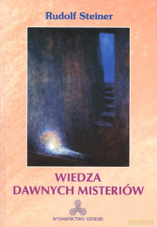 Wiedza dawnych misteriów - Rudolf Steiner [KSIĄŻKA]