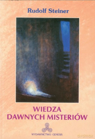 Wiedza dawnych misteriów - Rudolf Steiner [KSIĄŻKA]