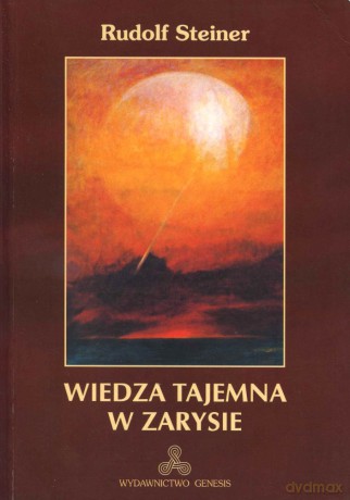 Wiedza tajemna w zarysie - Rudolf Steiner [KSIĄŻKA]