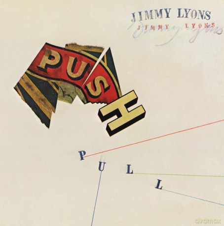 Jimmy Lyons: Push Pull [2CD]