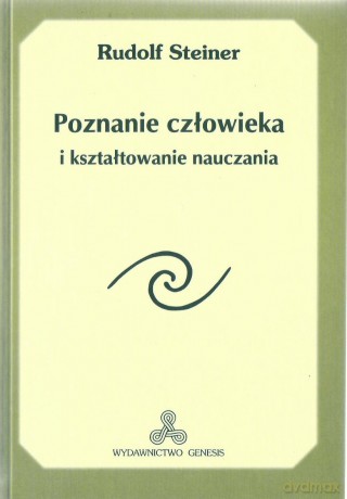 Poznanie człowieka i kształtowanie nauczania - Rudolf Steiner [KSIĄŻKA]