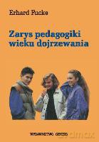 Zarys pedagogiki wieku dojrzewania - Erhard Fucke [KSIĄŻKA]