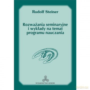 Rozważania seminaryjne i wykłady na temat programu nauczania - Rudolf Steiner [KSIĄŻKA]