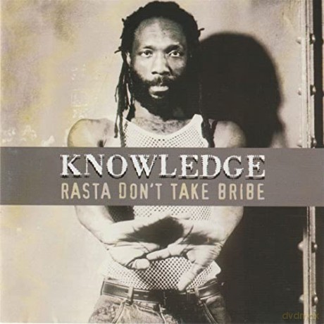 Knowledge: Rasta Don't Take Bribe [CD]