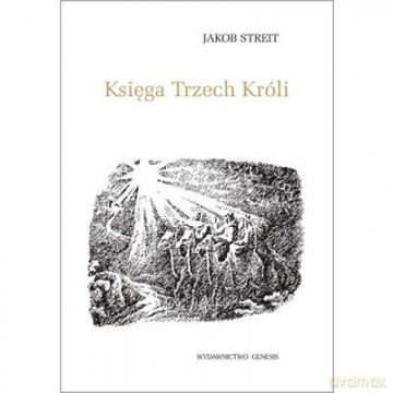 Księga Trzech Króli - Jakob Streit [KSIĄŻKA]