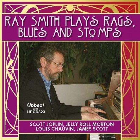 Ray Smith: Ray Smith Plays Rags Stomps And Blues [CD]