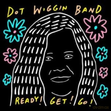 Dot Wiggin: Ready! Get! Go! [CD]