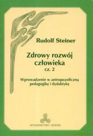 Zdrowy rozwój człowieka cz.2 - Rudolf Steiner [KSIĄŻKA]
