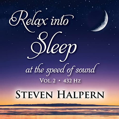 Steven Halpern: Relax Into Sleep At The Speed Of Sound, Vol. 2 [CD]