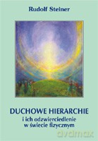 Duchowe hierarchie i ich odzwierciedlenie w świecie fizycznym - Rudolf Steiner [KSIĄŻKA]