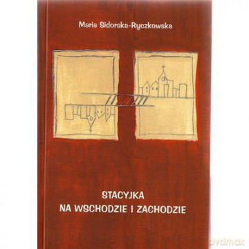 Stacyjka na wschodzie i zachodzie - Maria Sidorska-Ryczkowska [KSIĄŻKA]