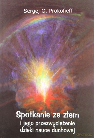 Spotkanie ze złem i jego przezwyciężenie dzięki nauce duchowej - Sergiej O. Prokofieff [KSIĄŻKA]