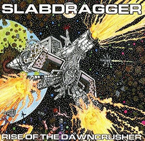 Slabdragger: Rise Of The Dawncrusher [CD]