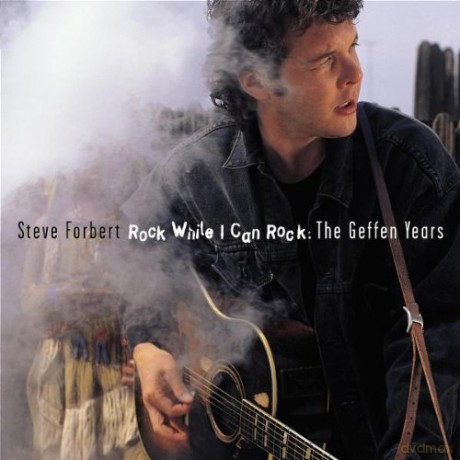 Steve Forbert: Rock While I Can Rock [CD]