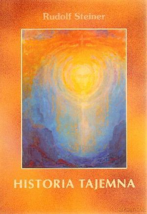 Historia tajemna - Rudolf Steiner [KSIĄŻKA]