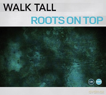 Walk Tall: Roots On Top [CD]