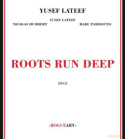 Yusef Lateef: Roots Run Deep [CD]
