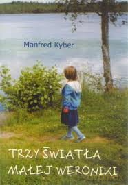 Trzy światła małej Weroniki - Manfred Kyber [KSIĄŻKA]