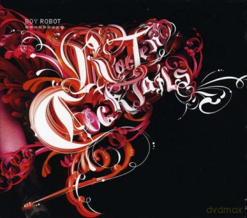 Boy Robot: Rotten Cocktails [CD]