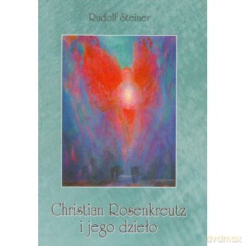 Christian Rosenkreutz i jego dzieło - Rudolf Steiner [KSIĄŻKA]